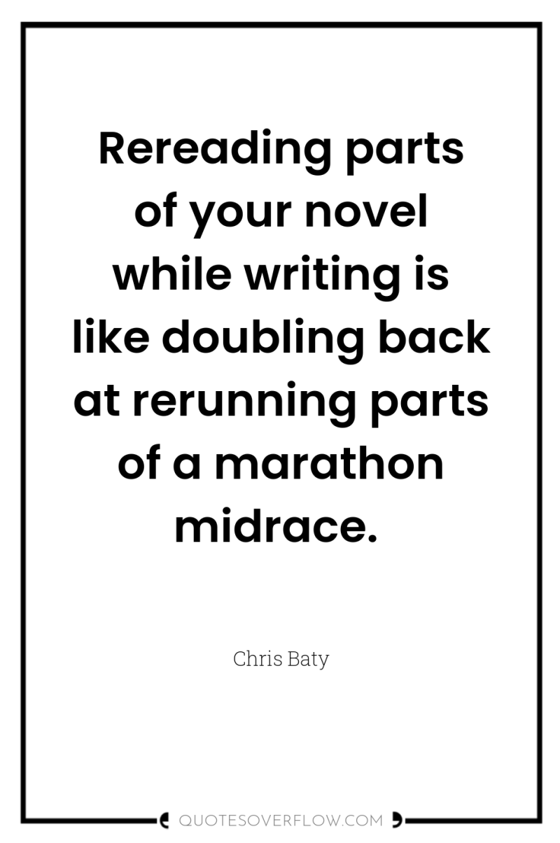 Rereading parts of your novel while writing is like doubling...