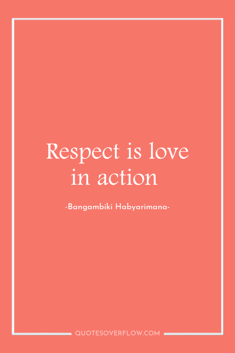 Respect is love in action 