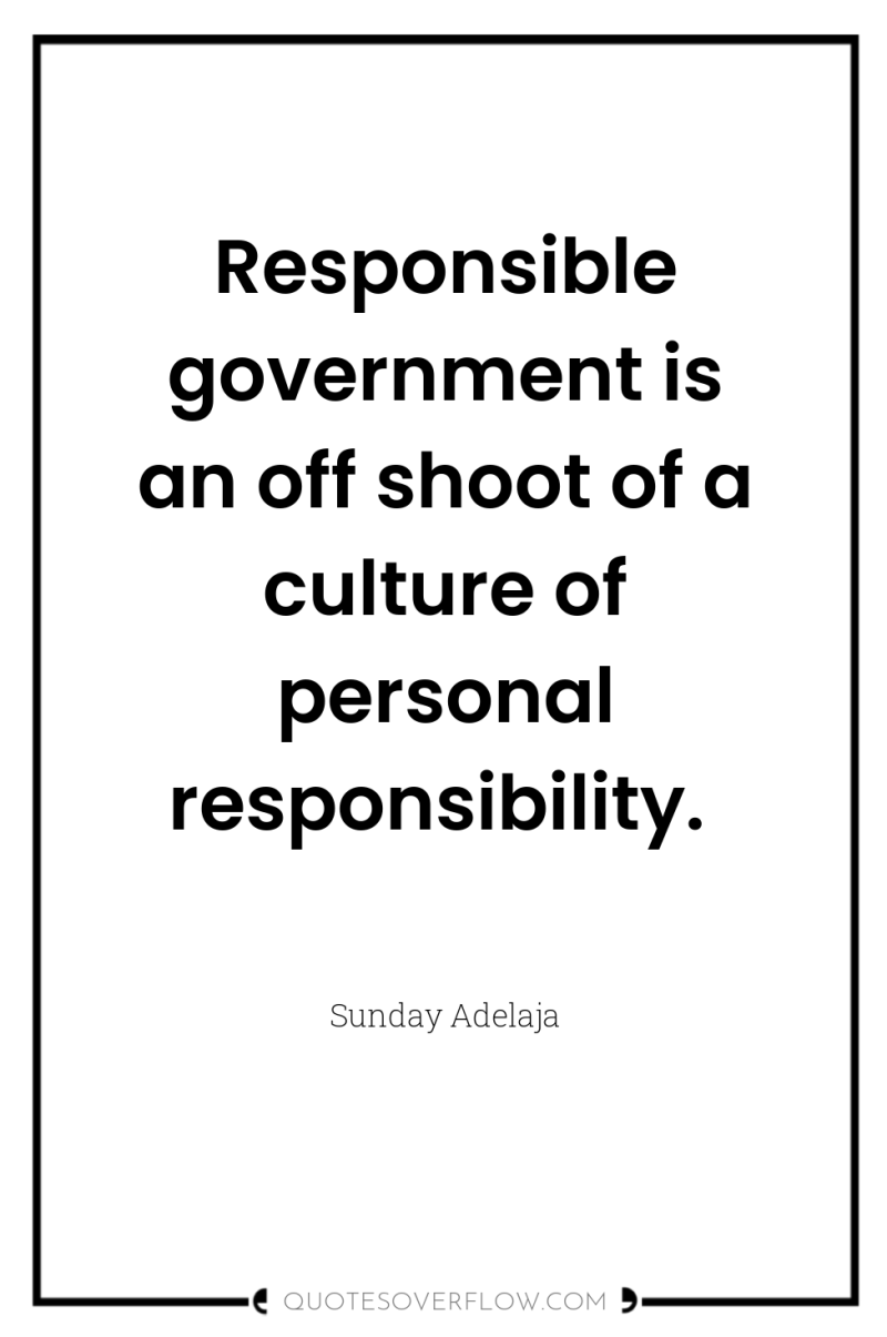 Responsible government is an off shoot of a culture of...