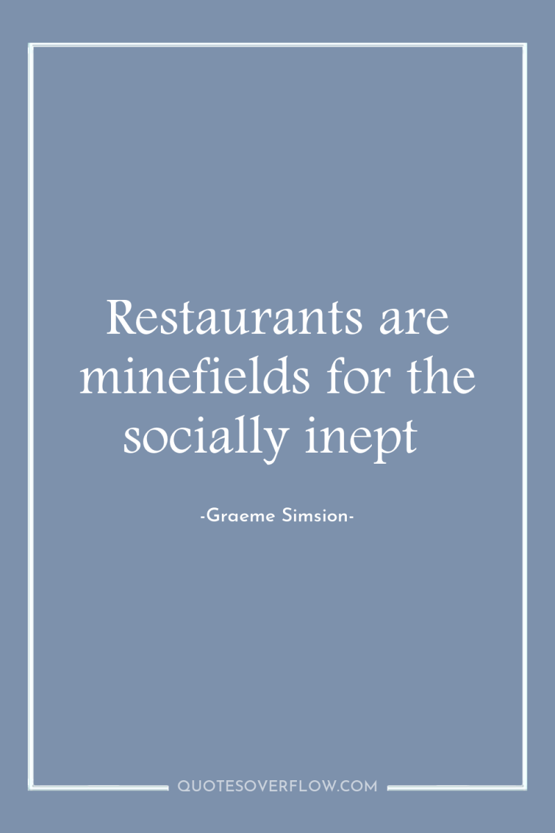Restaurants are minefields for the socially inept 
