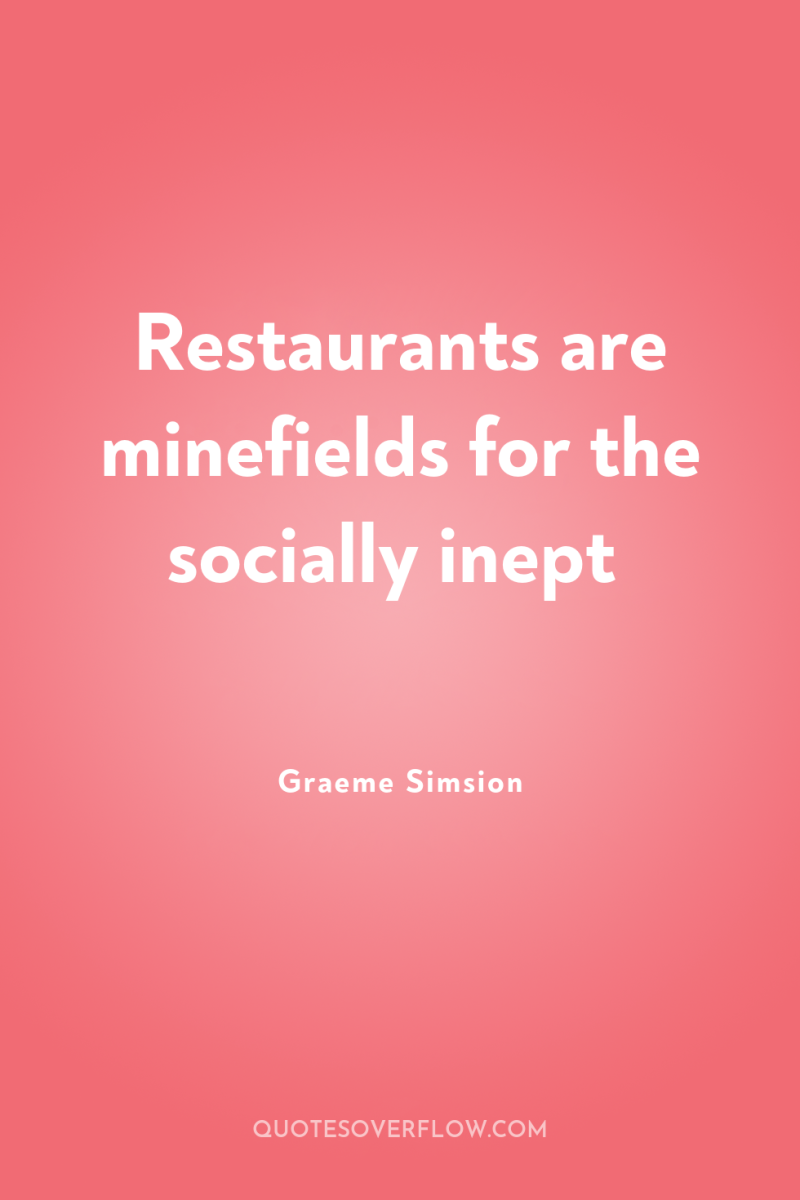 Restaurants are minefields for the socially inept 