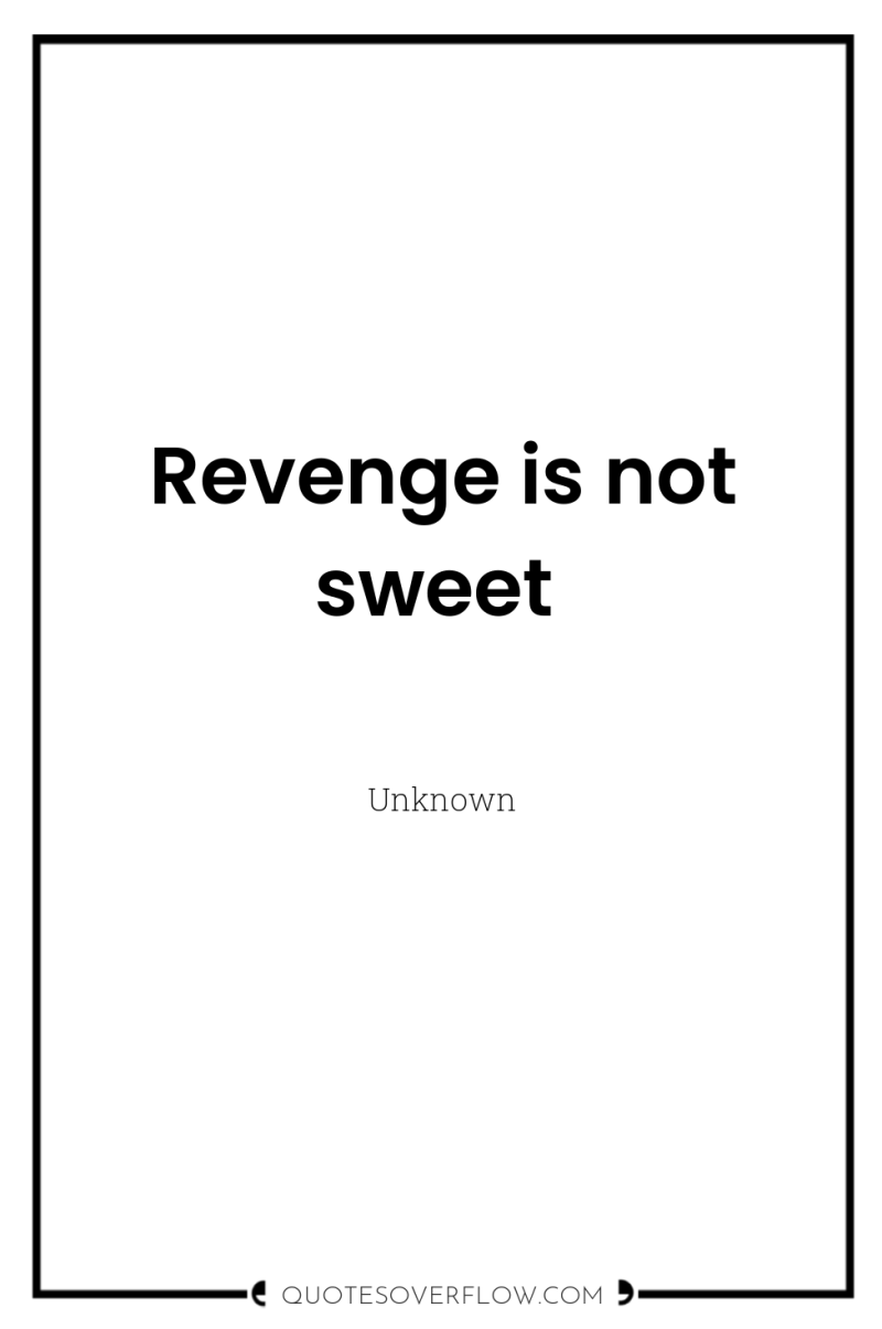 Revenge is not sweet 
