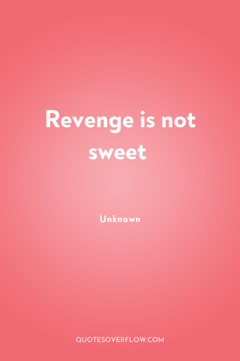 Revenge is not sweet 