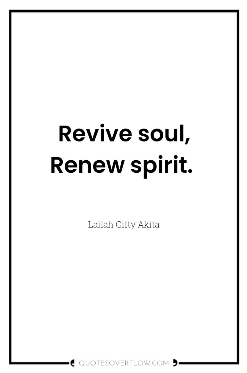 Revive soul, Renew spirit. 