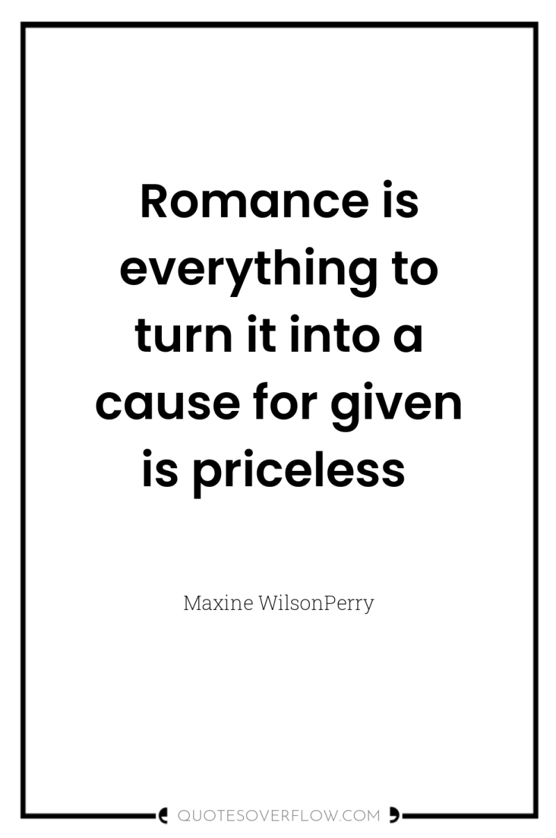 Romance is everything to turn it into a cause for...