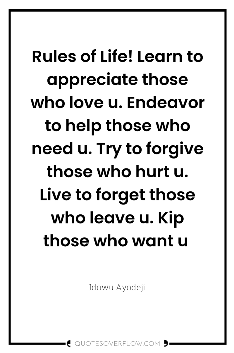Rules of Life! Learn to appreciate those who love u....