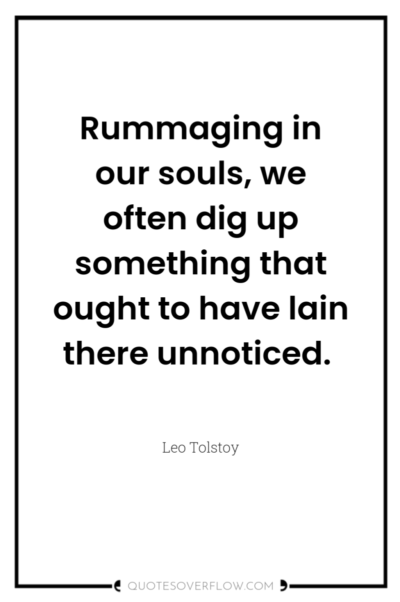 Rummaging in our souls, we often dig up something that...