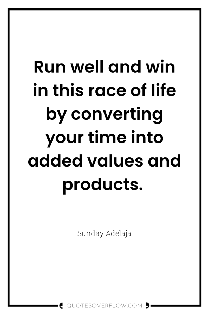 Run well and win in this race of life by...