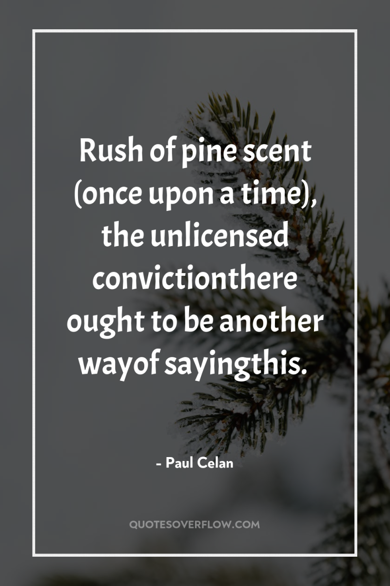 Rush of pine scent (once upon a time), the unlicensed...