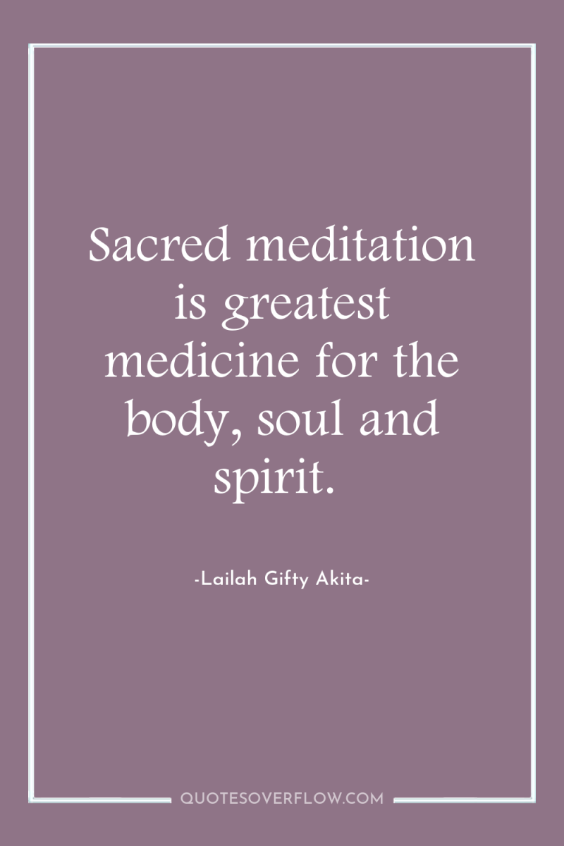 Sacred meditation is greatest medicine for the body, soul and...