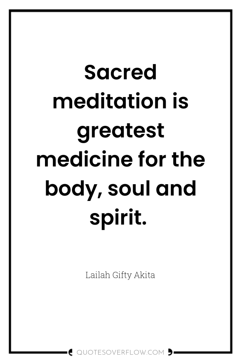 Sacred meditation is greatest medicine for the body, soul and...