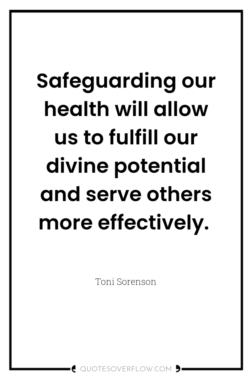 Safeguarding our health will allow us to fulfill our divine...