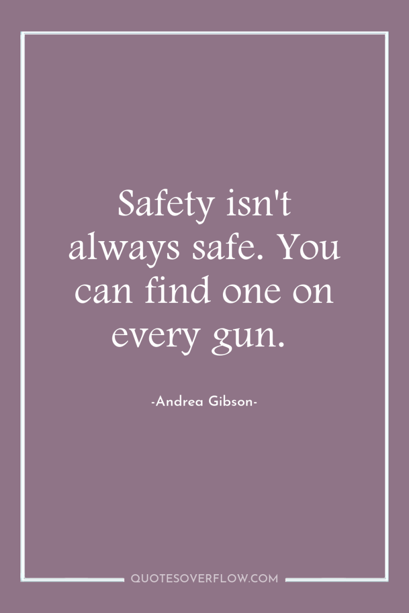 Safety isn't always safe. You can find one on every...
