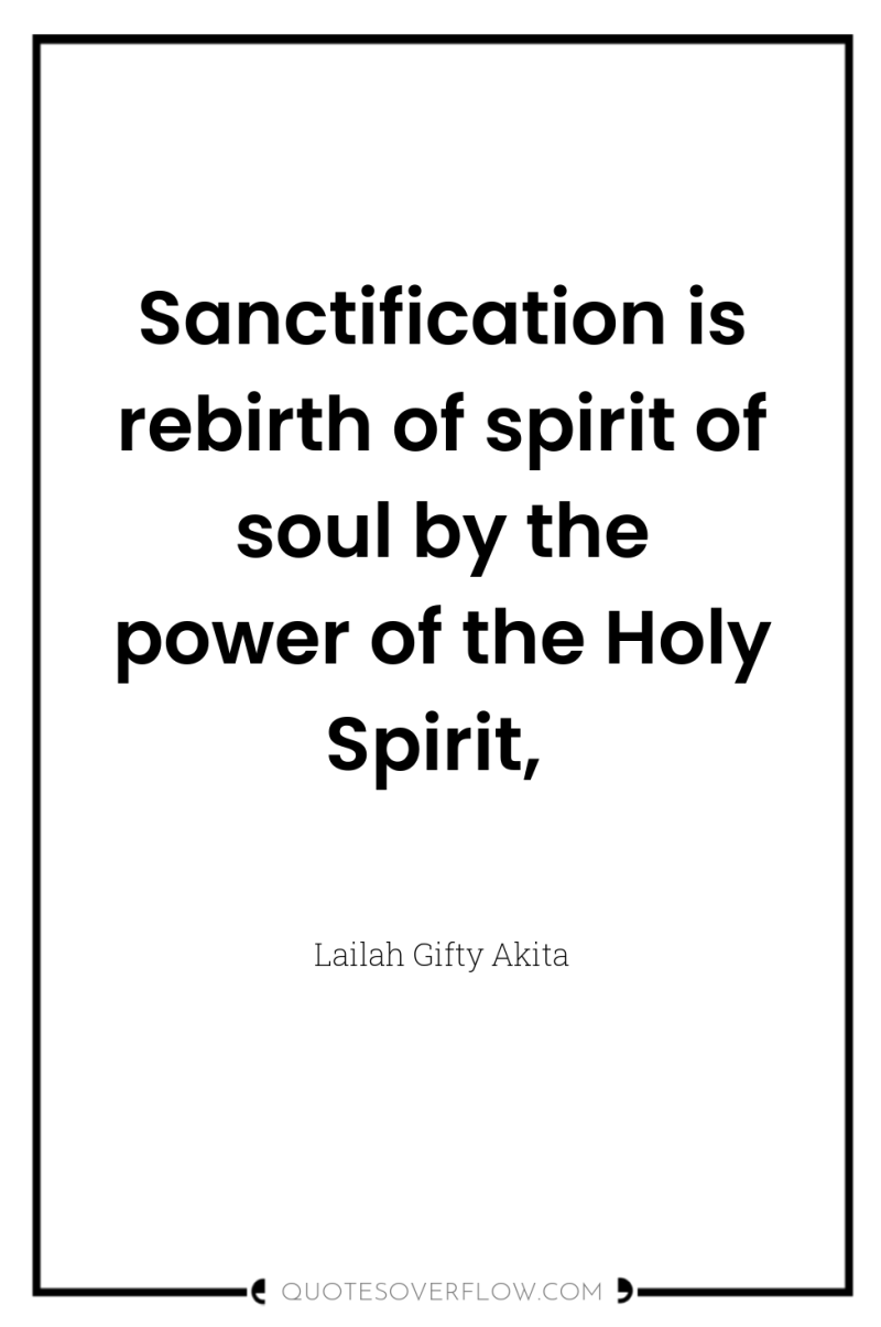 Sanctification is rebirth of spirit of soul by the power...