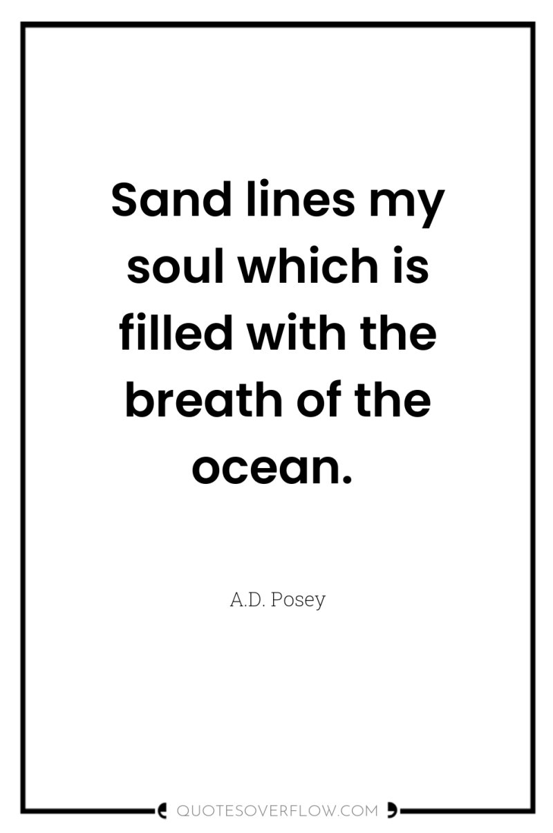 Sand lines my soul which is filled with the breath...