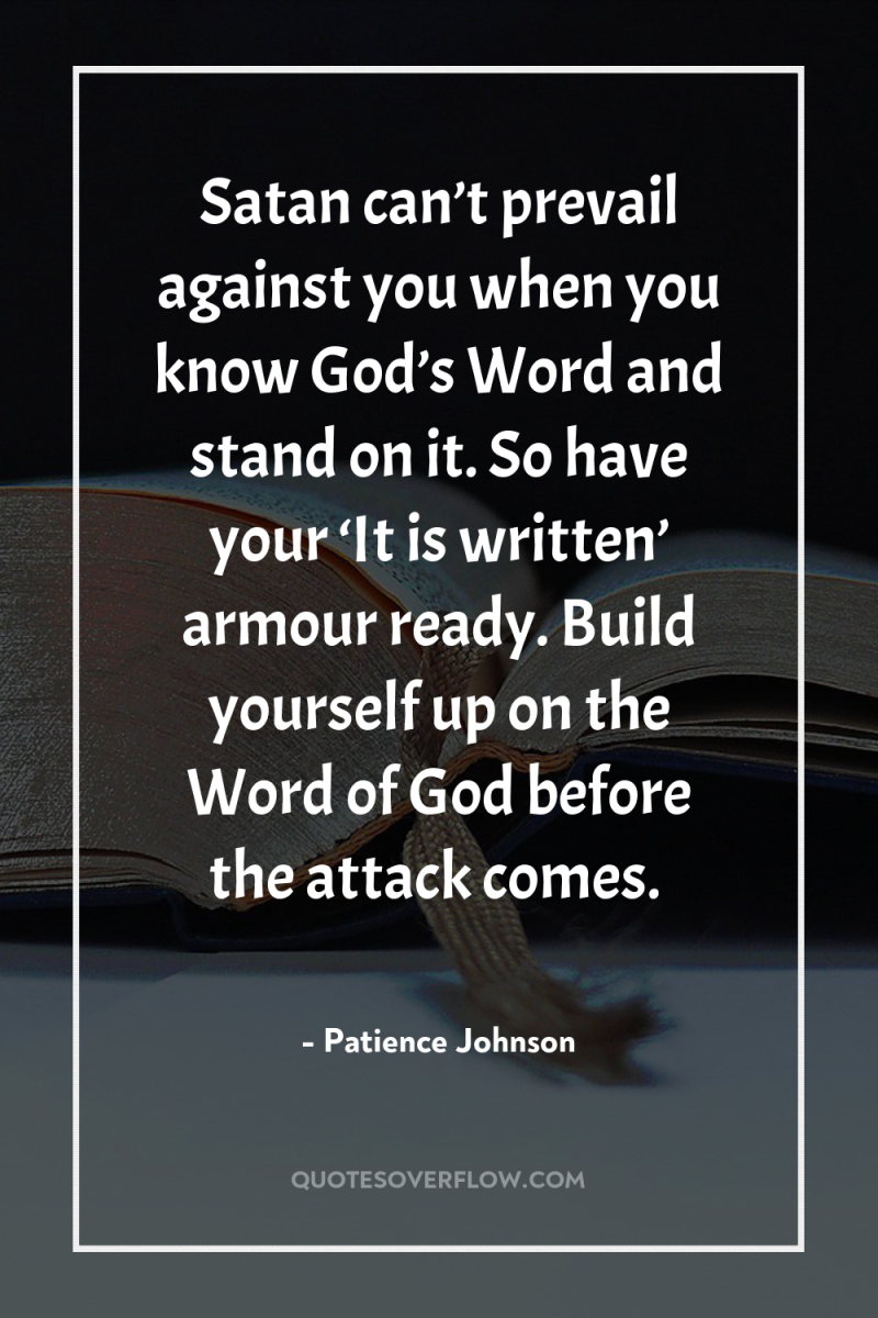 Satan can’t prevail against you when you know God’s Word...