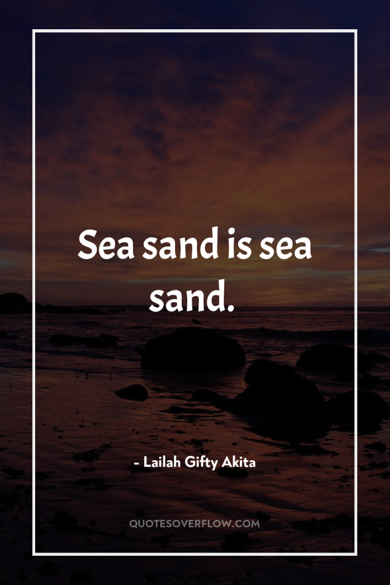 Sea sand is sea sand. 
