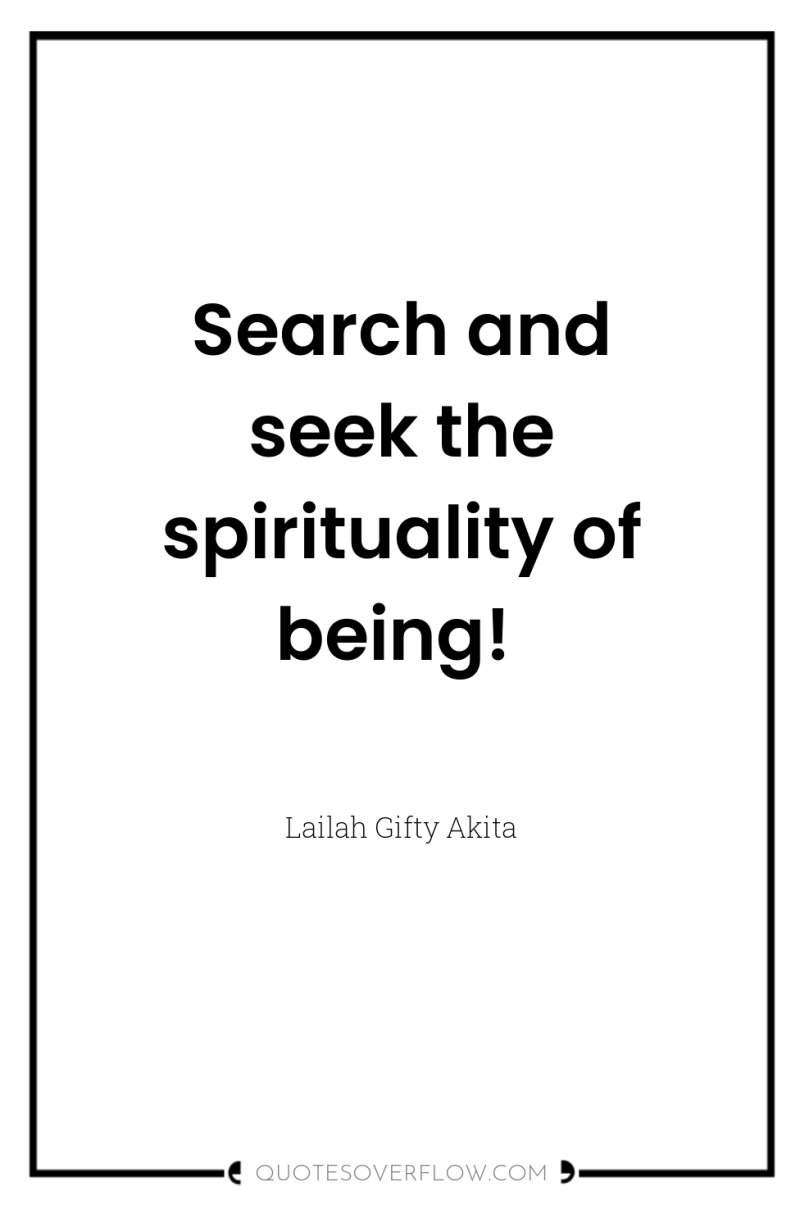 Search and seek the spirituality of being! 
