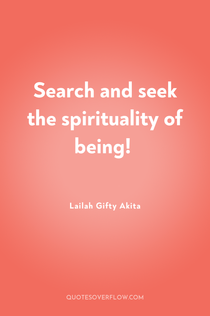 Search and seek the spirituality of being! 
