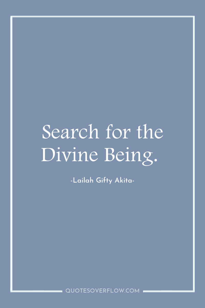 Search for the Divine Being. 