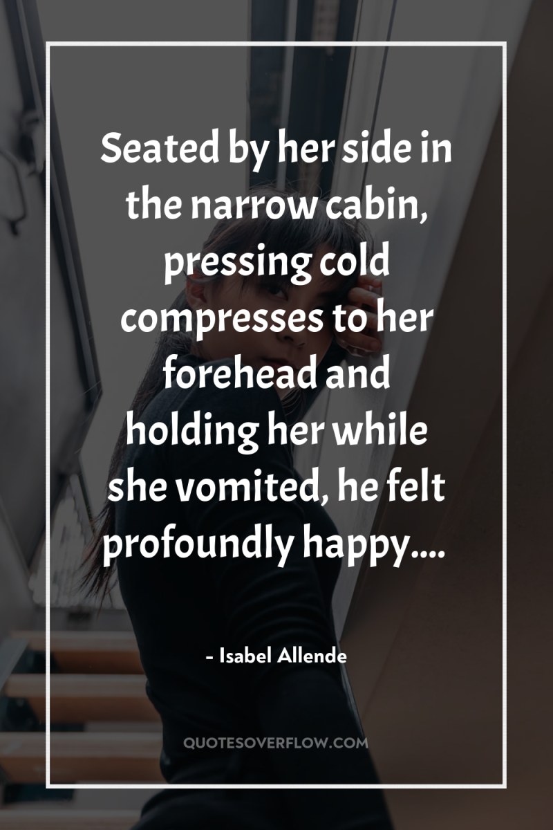 Seated by her side in the narrow cabin, pressing cold...