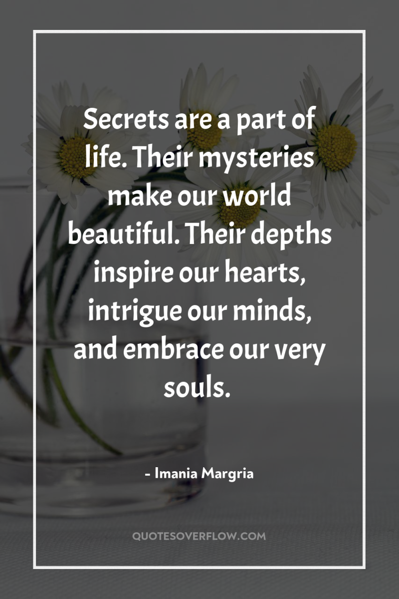 Secrets are a part of life. Their mysteries make our...