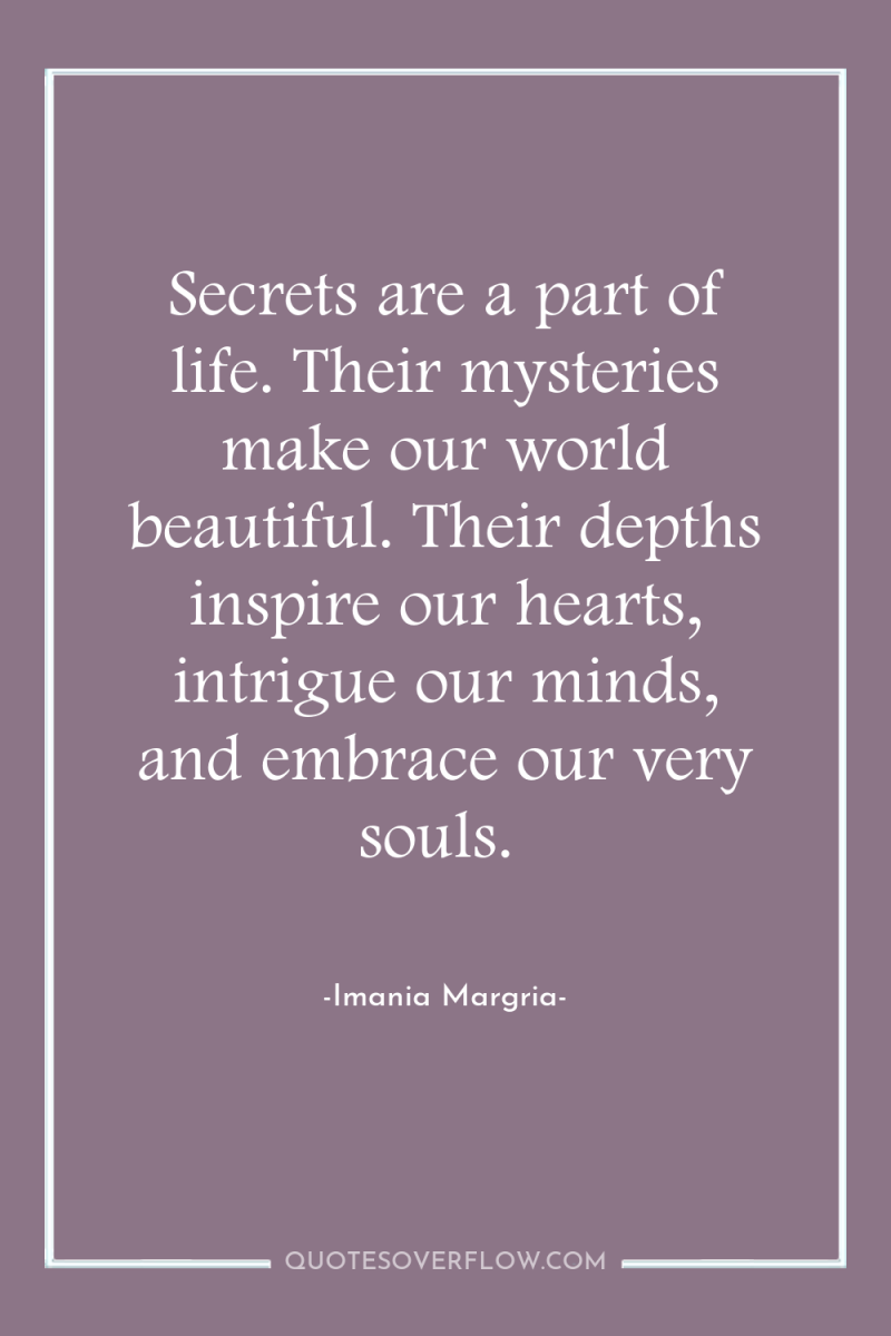 Secrets are a part of life. Their mysteries make our...