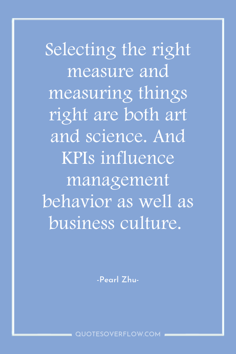 Selecting the right measure and measuring things right are both...