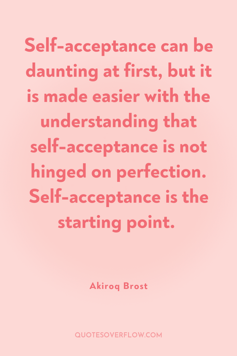 Self-acceptance can be daunting at first, but it is made...