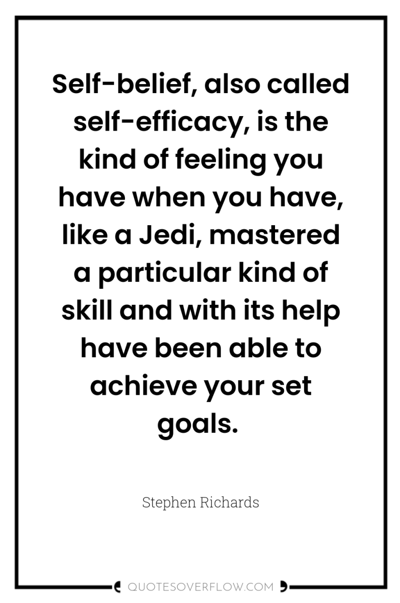 Self-belief, also called self-efficacy, is the kind of feeling you...