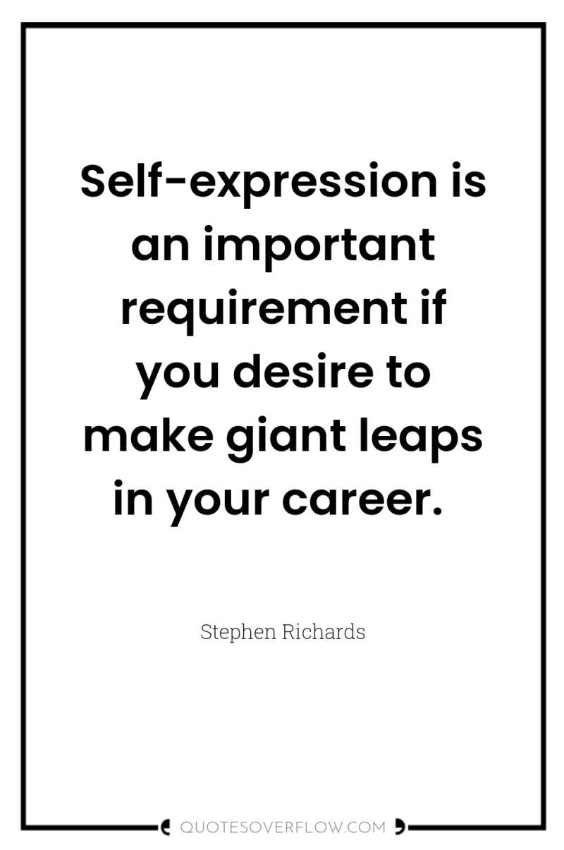 Self-expression is an important requirement if you desire to make...