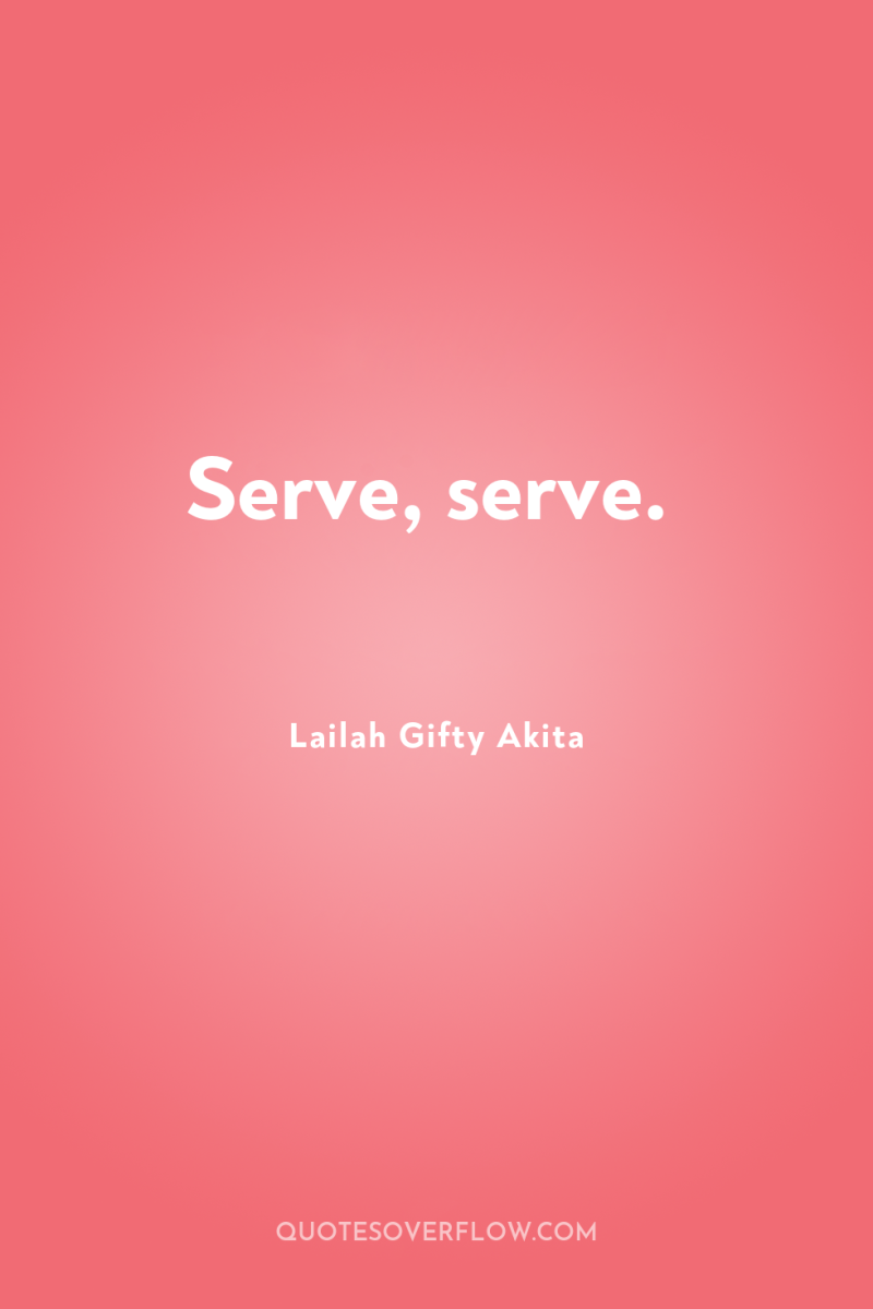 Serve, serve. 