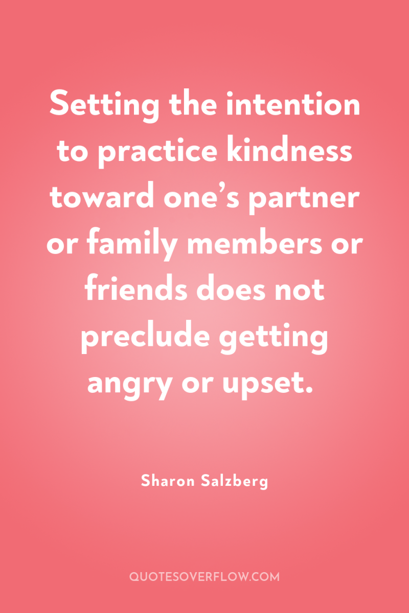 Setting the intention to practice kindness toward one’s partner or...