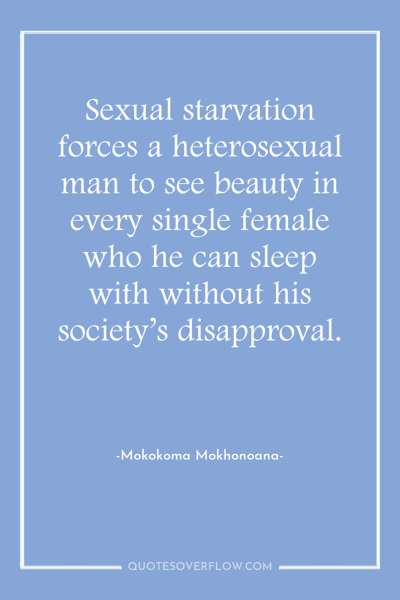 Sexual starvation forces a heterosexual man to see beauty in...