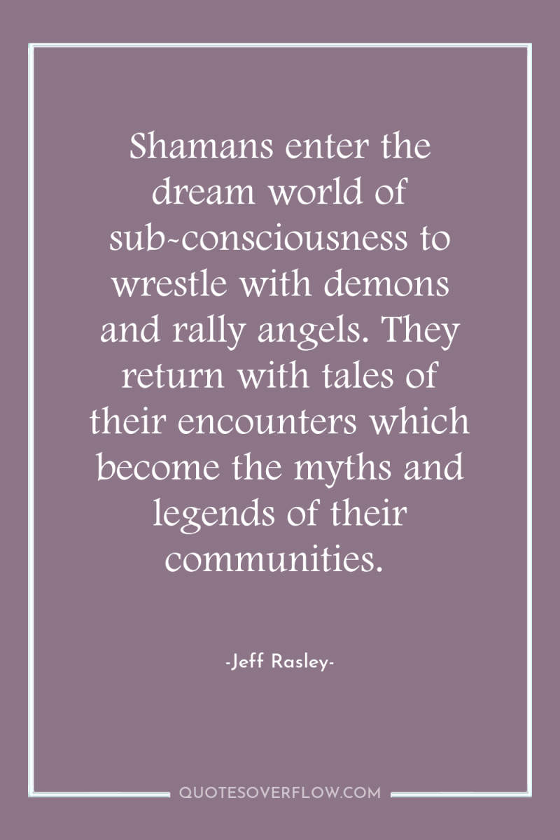 Shamans enter the dream world of sub-consciousness to wrestle with...
