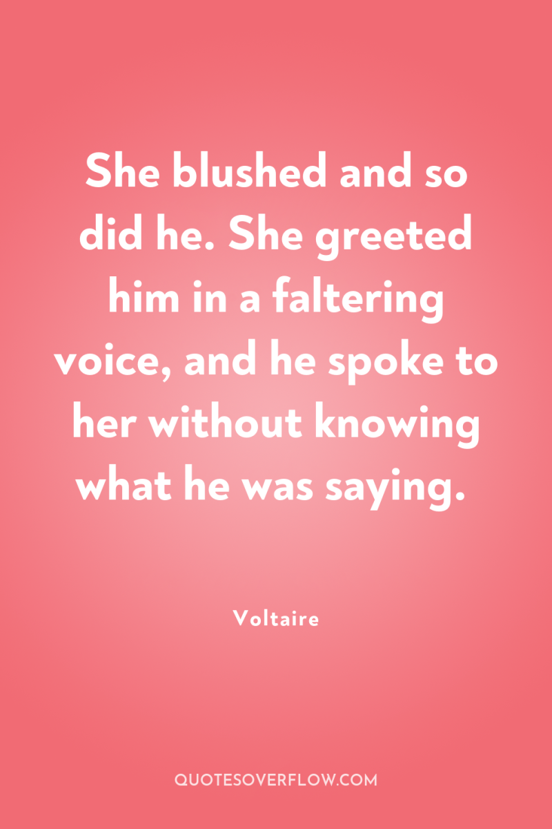 She blushed and so did he. She greeted him in...