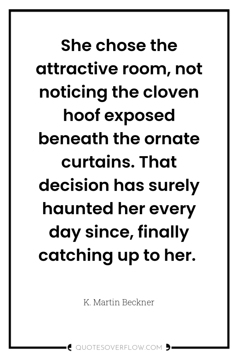 She chose the attractive room, not noticing the cloven hoof...