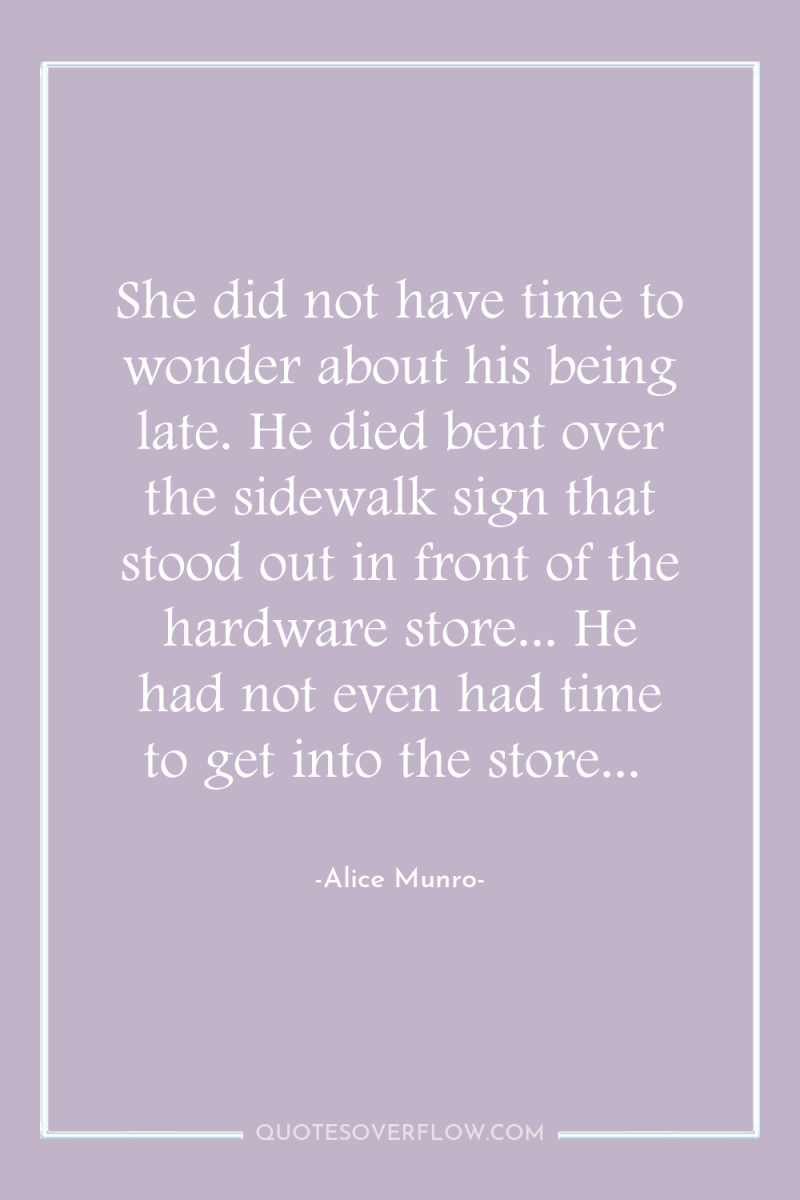 She did not have time to wonder about his being...