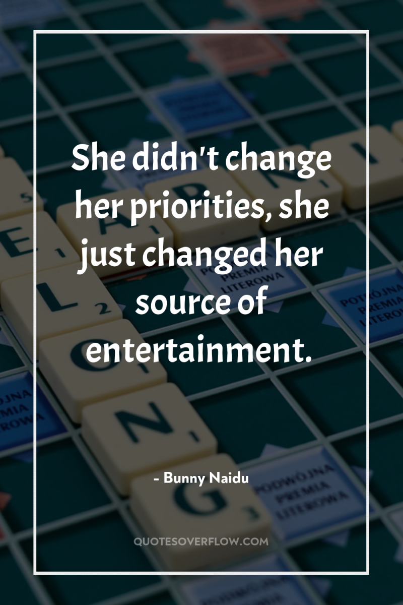 She didn't change her priorities, she just changed her source...