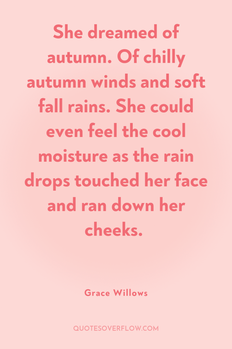 She dreamed of autumn. Of chilly autumn winds and soft...