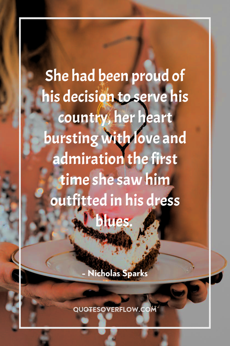 She had been proud of his decision to serve his...