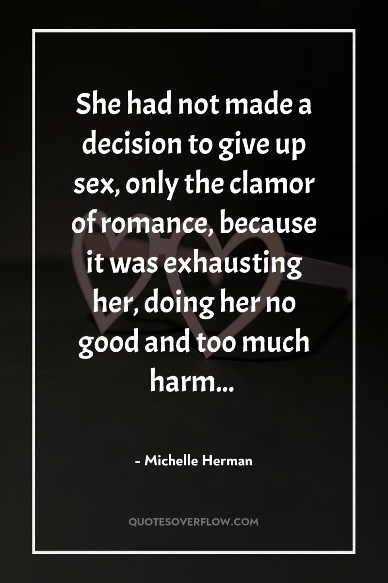 She had not made a decision to give up sex,...