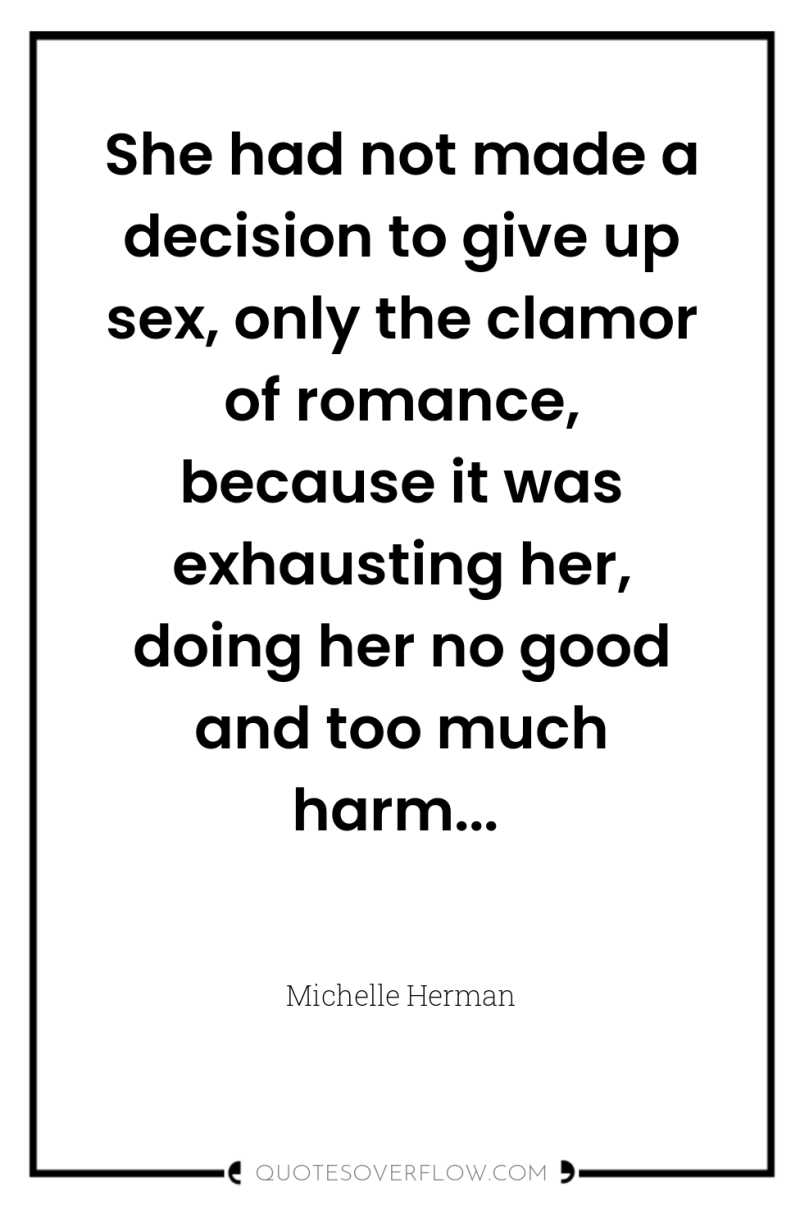 She had not made a decision to give up sex,...