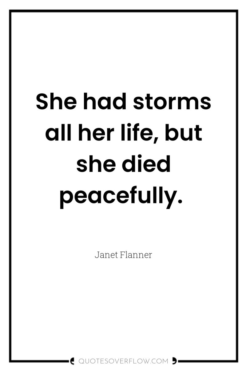 She had storms all her life, but she died peacefully. 
