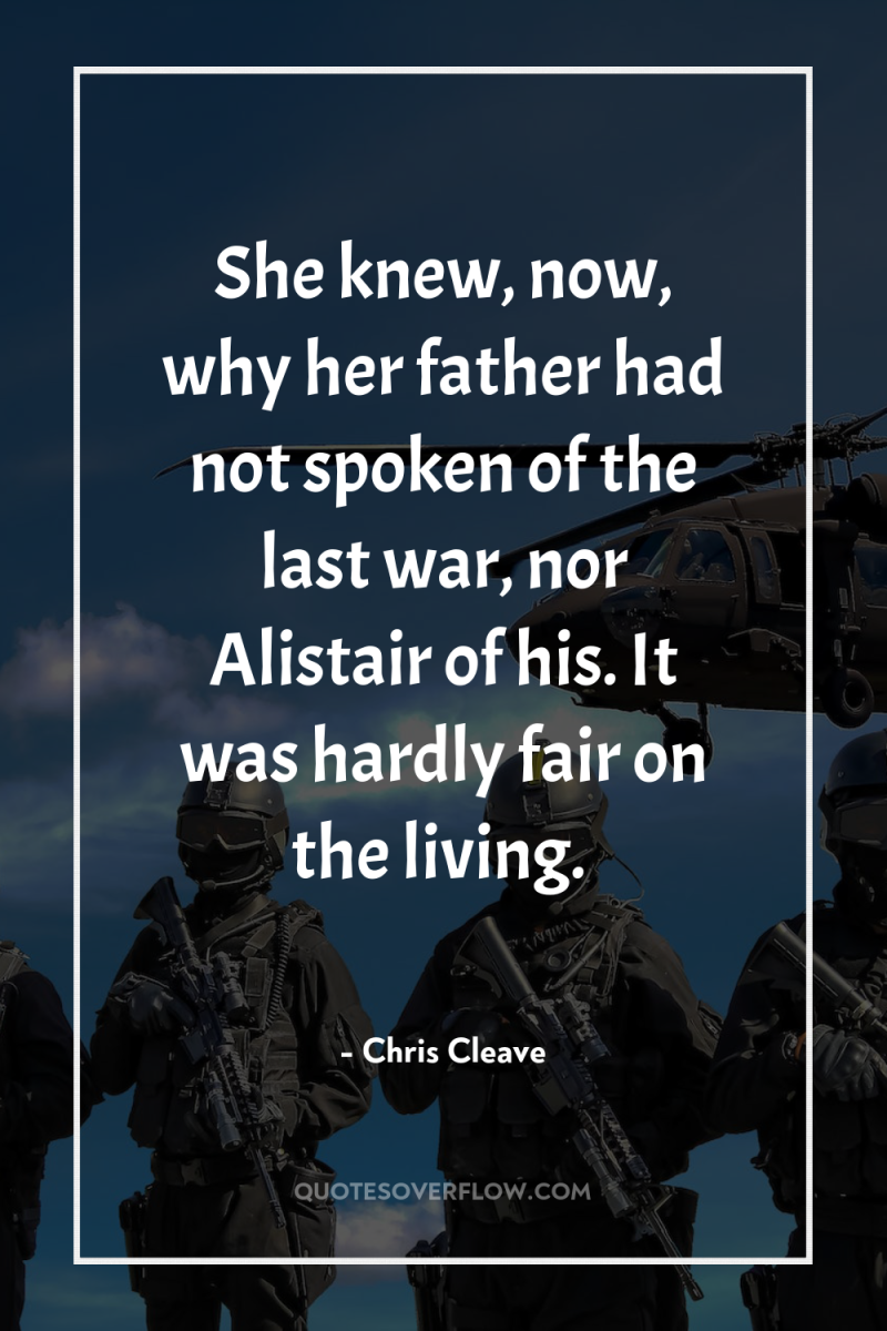 She knew, now, why her father had not spoken of...