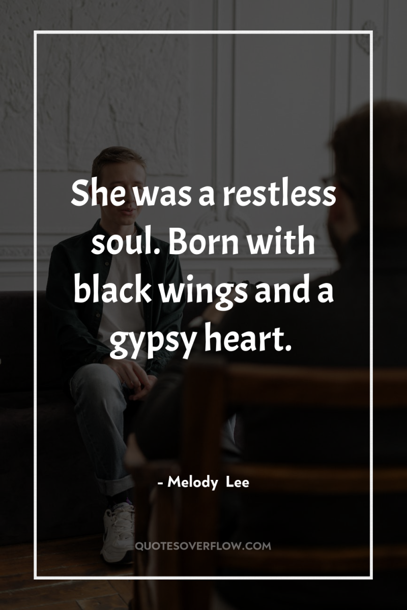She was a restless soul. Born with black wings and...