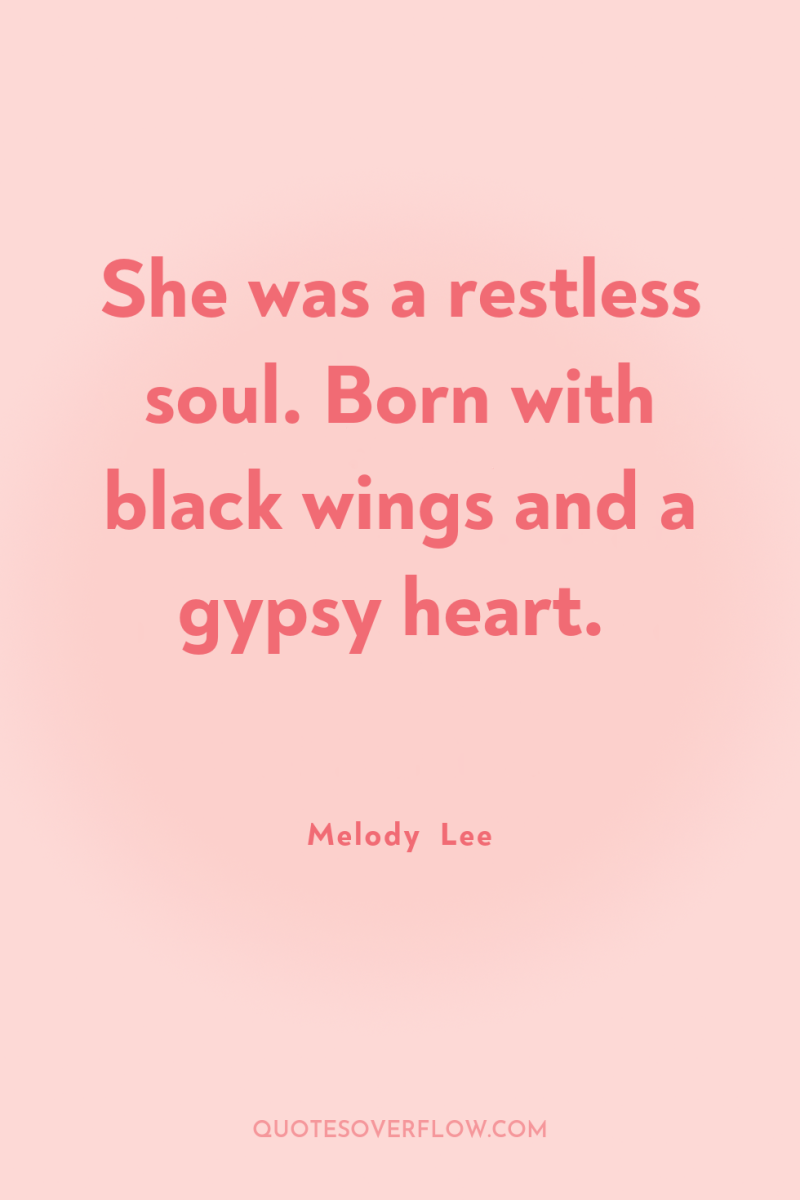 She was a restless soul. Born with black wings and...