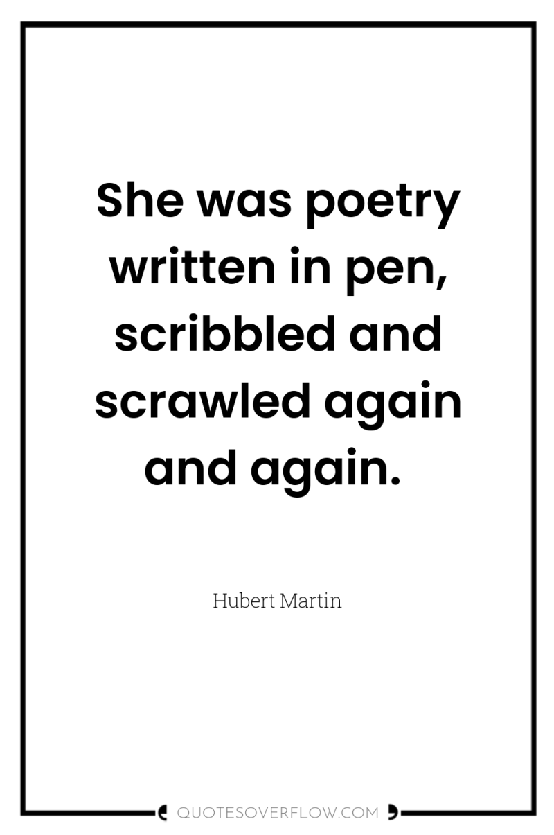 She was poetry written in pen, scribbled and scrawled again...