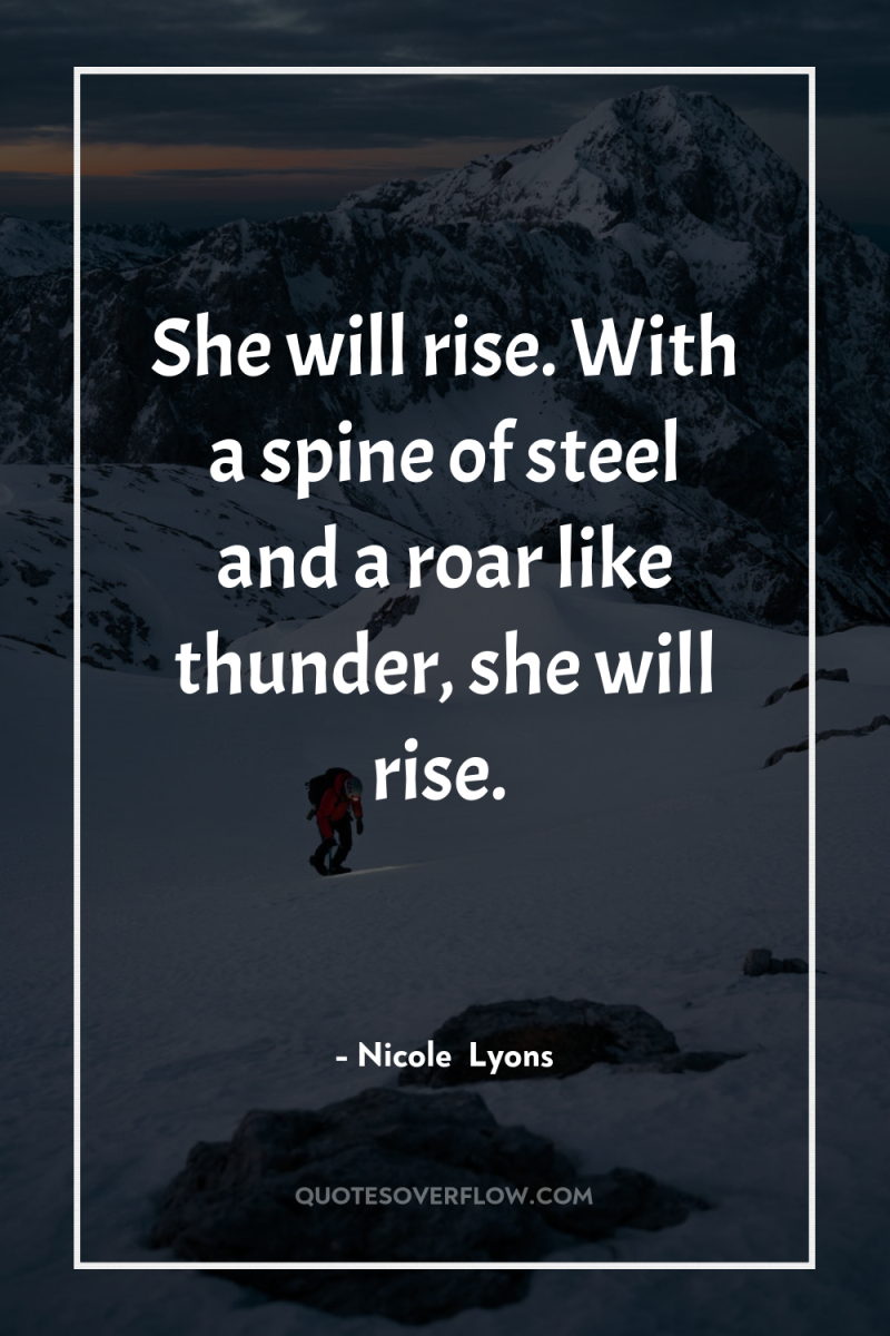She will rise. With a spine of steel and a...