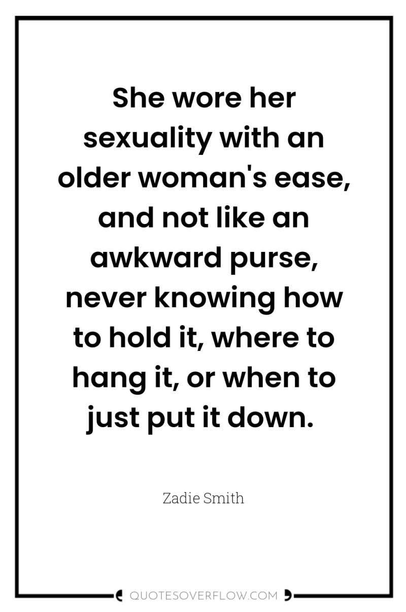 She wore her sexuality with an older woman's ease, and...